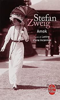 Amok ou Le fou de Malaisie par Stefan Zweig