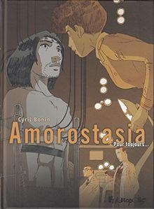 Amorostasia, tome 2 : Pour toujours par Cyril Bonin