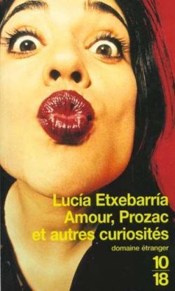 Amour, Prozac et autres curiosits par Lucia Etxebarria