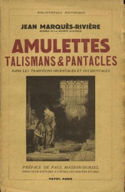 Amulettes, talismans & pantacles dans les traditions orietales et occidentales par Jean Marques-Rivire