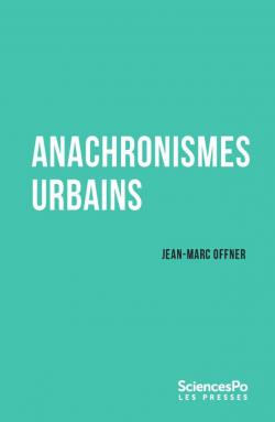 Anachronismes urbains par Jean-Marc Offner