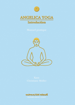Anglica Yoga, introduction : Manuel pratique, angologie traditionnelle par  Kaya