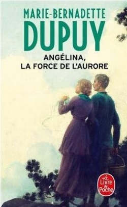 Anglina, tome 3 : La force de l'aurore par Marie-Bernadette Dupuy