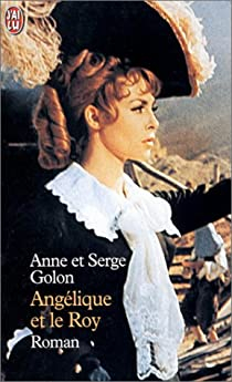 Anglique, tome 3 : Anglique et le Roy par Anne Golon