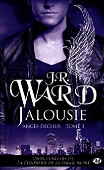 Anges Dchus, tome 3 : Jalousie par J. R. Ward