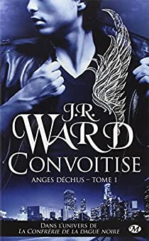 Anges dchus, tome 1 : Convoitise par J. R. Ward