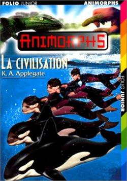Animorphs, tome 36 : La civilisation par Katherine A. Applegate