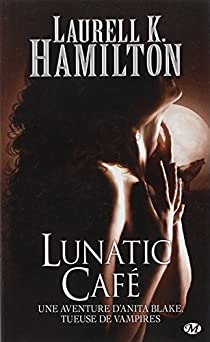 Anita Blake, tome 4 : Lunatic Caf par Laurell K. Hamilton