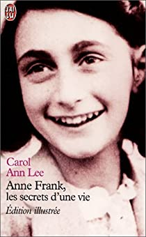 Anne Frank, les secrets d'une vie par Carol Ann Lee