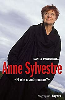 Anne Sylvestre : ''Et elle chante encore ?'' par Daniel Pantchenko