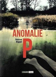 Anomalie P par Stphane Pajot