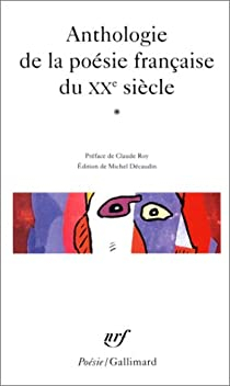 Anthologie de la posie franaise du XXe sicle par Michel Dcaudin
