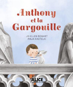Anthony et la Gargouille par Jo Ellen Bogart