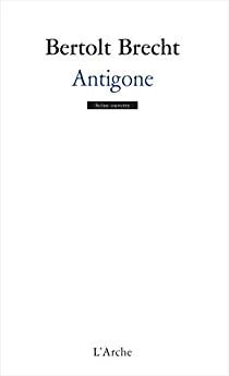 Antigone par Bertolt Brecht