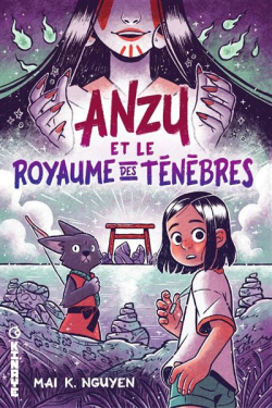 Anzu et le monde des Tnbres par Mai K. Nguyen