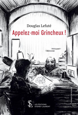 Appelez-moi  Grincheux  par Douglas Lefut