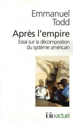 Aprs l'empire : Essai sur la dcomposition du systme amricain par Emmanuel Todd
