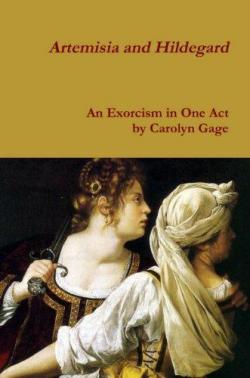 Artemisia and Hildegard: An Exorcism in One Act par Carolyn Gage
