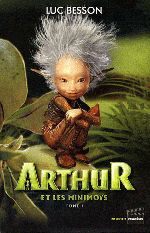 Arthur et les Minimoys, tome 1 : Arthur et les Minimoys par Besson