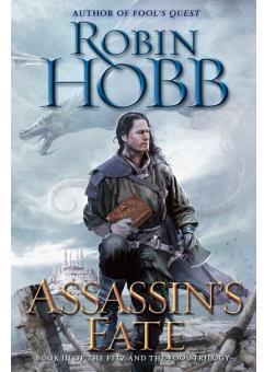 The Fitz and the Fool Trilogy, tome 3 : Assassin's fate par Robin Hobb