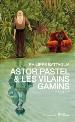 Astor Pastel & les Vilains Gamins par Philippe Battaglia