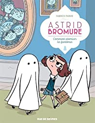 Astrid Bromure, Tome 2 : Comment atomiser les fantmes par Fabrice Parme