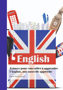 Astuces pour vous aider  apprendre l'Anglais, une nouvelle approche par Hans Verasdonck