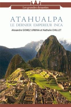 Atahualpa, le dernier empereur inca par Alexandre Gomez-Urbina