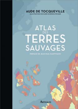 Atlas des terres sauvages par Aude de Tocqueville