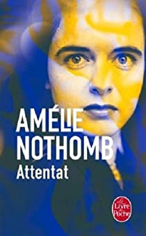 Attentat par Amlie Nothomb