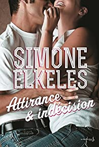 Attirance et confusion : Tome 2, Attirance et indcision par Simone Elkeles