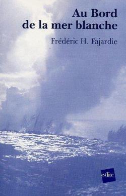 Au bord de la mer Blanche par Frdric H. Fajardie