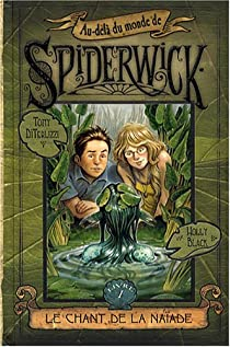 Au-del du monde de Spiderwick, tome 1 : Le chant de la naade par Holly Black