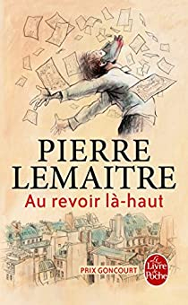 Au revoir l-haut par Pierre Lemaitre