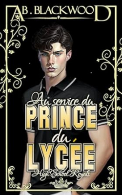 High School Royals, tome 2 : Au service du Prince du Lyce par Ab. Blackwood