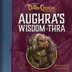 Aughra's Wisdom of Thra par J.M. Lee