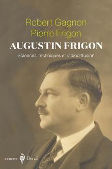 Augustin Frigon par Robert Gagnon