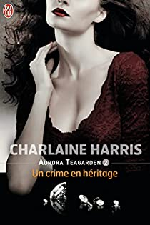 Aurora Teagarden, tome 2 : Un crime en hritage par Charlaine Harris