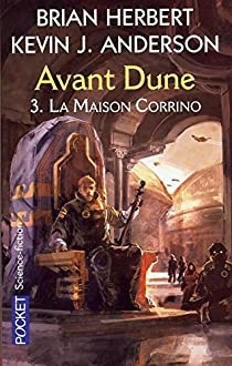 Avant Dune, tome 3 : La maison Corrino par Brian Herbert