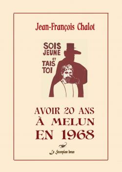 Avoir 20 ans  Melun en 1968 par Jean-Franois Chalot
