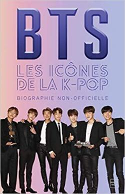 BTS : Les icnes de la K-Pop par Adrian Besley