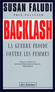 Backlash : La guerre froide contre les femmes par Susan Faludi