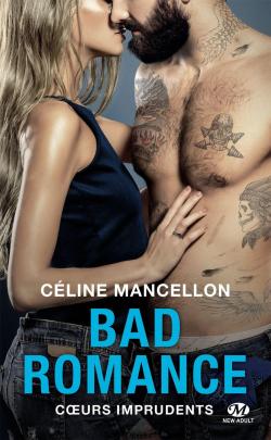 Bad Romance, tome 3 : Coeurs imprudents par Cline Mancellon