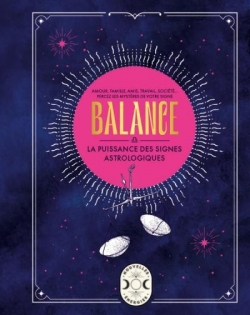 Balance, la puissance des signes astrologiques par Gary Goldschneider