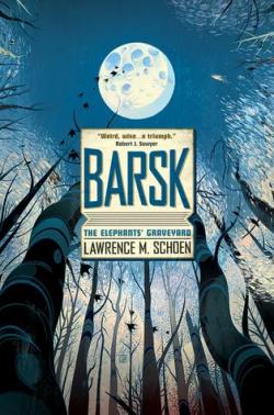 Barsk: The Elephants' Graveyard par Lawrence M. Schoen