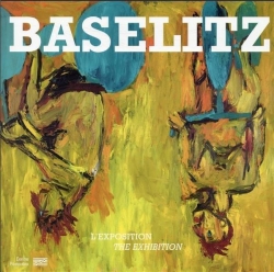 Baselitz : L'exposition par Bernard Blistne
