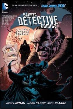 Batman - Detective Comics, tome 3 : Emperor Penguin par John Layman