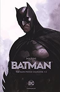 Batman, The Dark Prince Charming, tome 1/2 par Enrico Marini