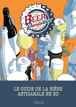 Beer Revolution. Le Guide de la bire artisanale en BD par Ted Musso