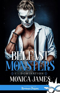 Belfast monsters, tome 1 : Domination par Monica James